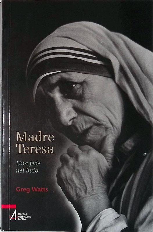 Madre Teresa. Una fede nel buio