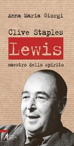 Libro Clive Staples Lewis. Maestro dello spirito Anna Maria Giorgi