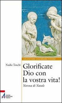 Glorificate Dio con la vostra vita! Novena di Natale - Nadia Toschi - copertina