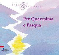 Per Quaresima e Pasqua. Salmi e preghiere - copertina