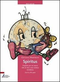 Spiritus. Preghiere per un nuovo stile di vita e una mistica meridiana - Giuliana Martirani - copertina