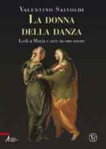 La donna della danza. Lodi a Maria e arte in suo onore
