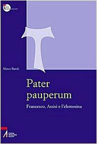 Pater pauperum. Francesco, Assisi e l'elemosina - Marco Bartoli - ebook