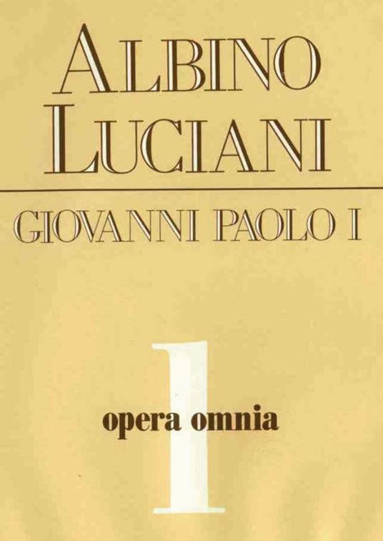 Opera omnia. Vol. 1 - Giovanni Paolo I - ebook