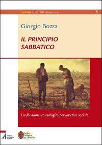Il principio sabbatico. Un fondamento teologico per un'etica sociale - Giorgio Bozza - copertina