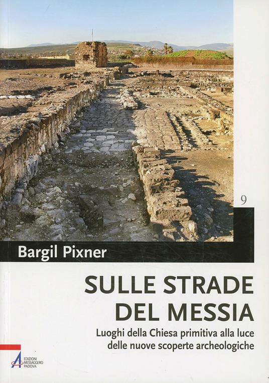 Sulle strade del Messia. Luoghi della chiesa primitiva alla luce delle nuove scoperte archeologiche - Bargil Pixner - copertina