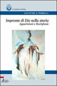 Impronte di Dio nella storia. Apparizioni e mariofanie - Salvatore Maria Perrella - ebook