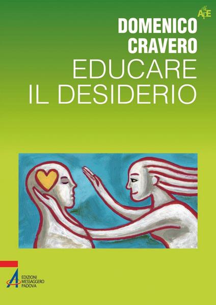 Educare il desiderio - Domenico Cravero - ebook