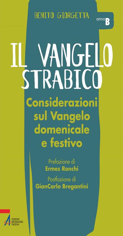 Il Vangelo strabico. Considerazioni sul vangelo domenicale e festivo. Anno B - Benito Giorgetta - ebook