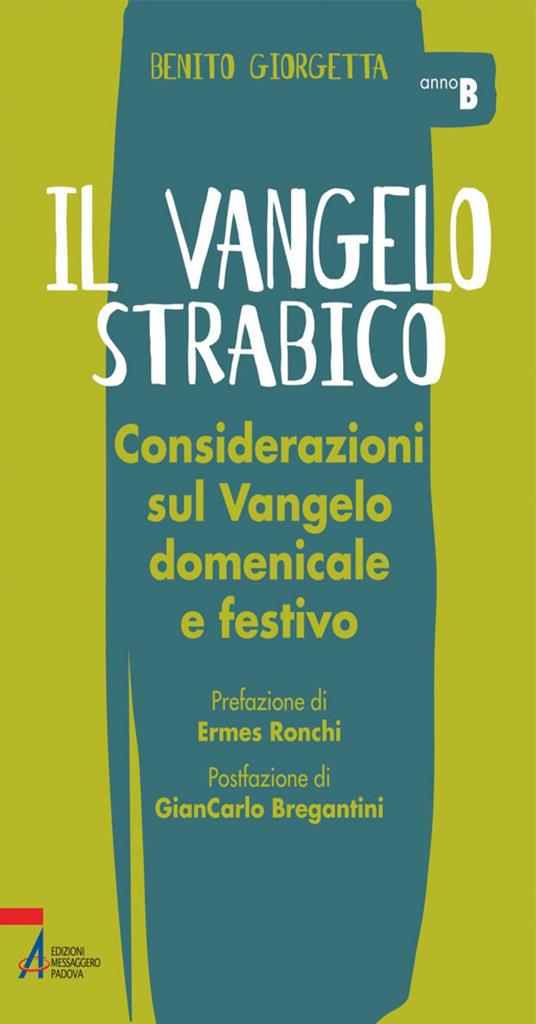 Il Vangelo strabico. Considerazioni sul vangelo domenicale e festivo. Anno B - Benito Giorgetta - ebook