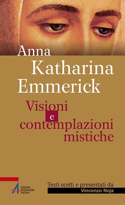 Visioni e contemplazioni mistiche - Anna K. Emmerick - copertina