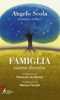 Famiglia, risorsa decisiva - Angelo Scola - copertina