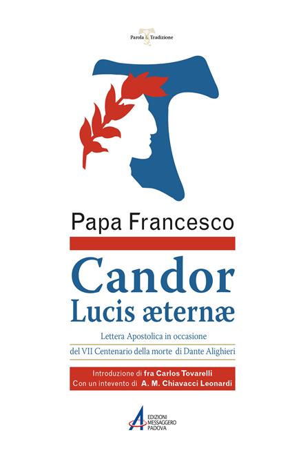 Candor Lucis aeternae. Lettera apostolica in occasione del VII centenario della morte di Dante Alighieri - Francesco (Jorge Mario Bergoglio) - copertina