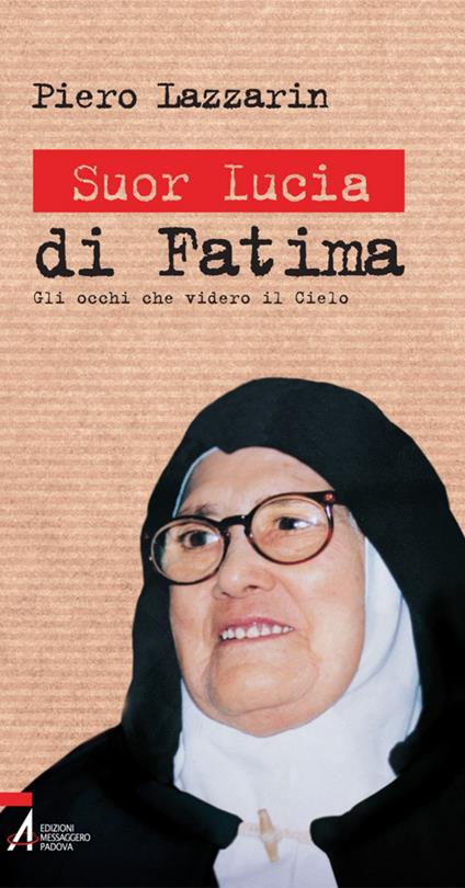 Suor Lucia di Fatima. Gli occhi che videro il cielo - Piero Lazzarin - ebook