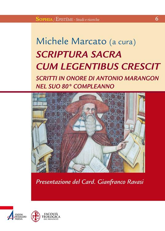 Scriptura sacra cum legentibus crescit. Scritti in onore di Antonio Marangon nel suo 80° compleanno - Michele Marcato - ebook