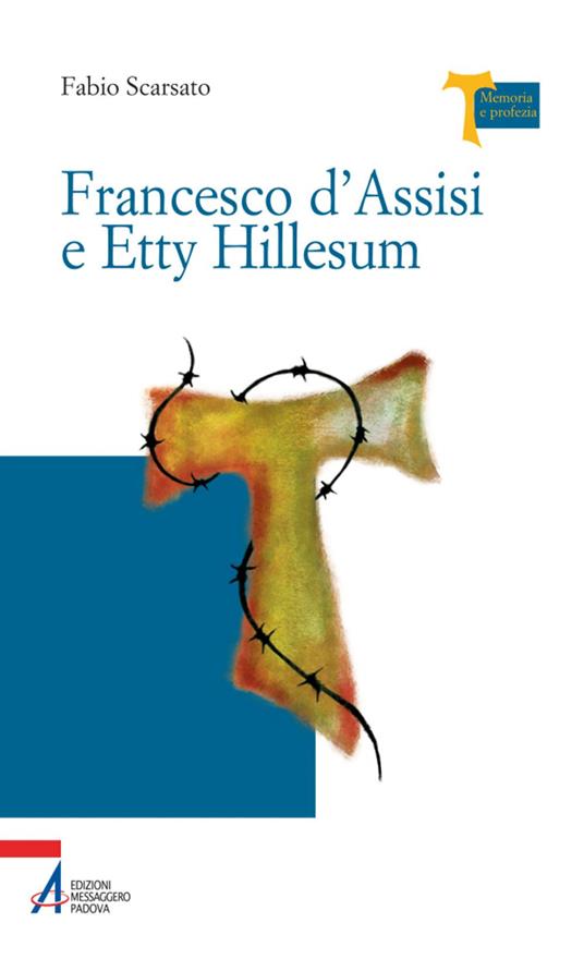 Francesco d'Assisi e Etty Hillesum - Fabio Scarsato - ebook