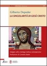 La singolarità di Gesù Cristo. Indagine nella cristologia italiana contemporanea