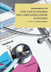 Etica ed economia nell'organizzazione sanitaria - Gian Antonio Dei Tos - copertina