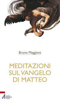 Meditazioni sul Vangelo di Matteo - Bruno Maggioni - copertina
