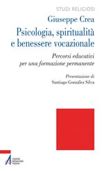 Psicologia, spiritualità e benessere vocazionale. Percorsi educativi per una formazione permanente