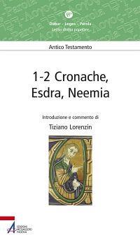 1-2 Cronache, Esdra, Neemia. Lectio divina popolare. Antico Testamento - Tiziano Lorenzin - copertina