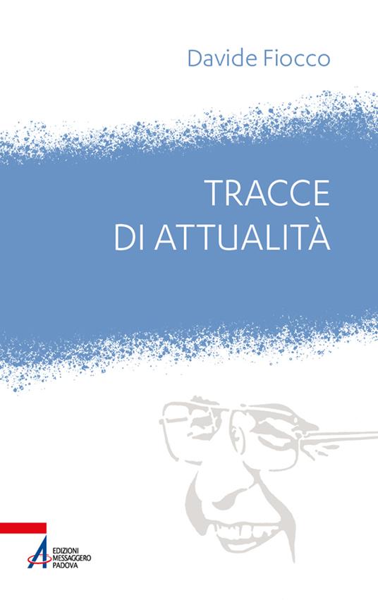 Tracce di attualità. Giovanni Paolo I tra ieri e oggi - Davide Fiocco - copertina