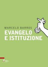 Evangelo e istituzione - Marcelo Barros,Giuseppe Staccone - ebook