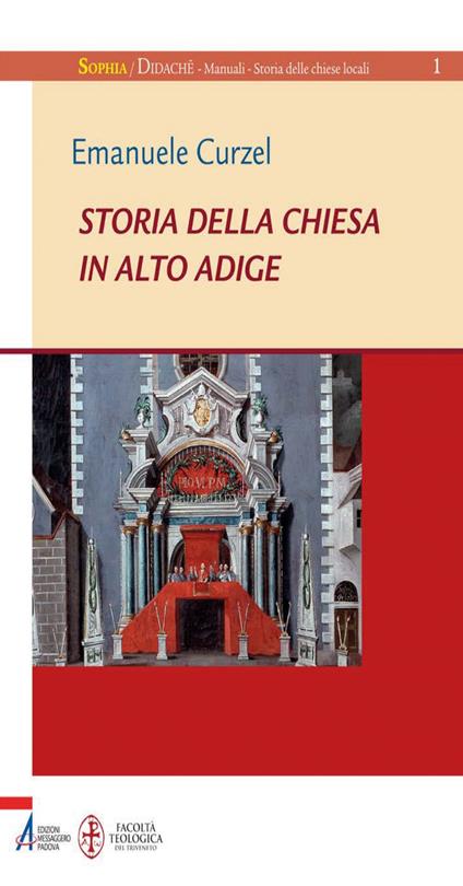 Storia della chiesa in Alto Adige - Emanuele Curzel - ebook