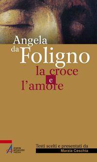 La croce e l'amore - Angela da Foligno - copertina