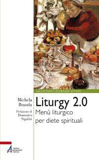 Liturgy 2.0. Menù liturgico per diete spirituali - Michela Brundu - copertina