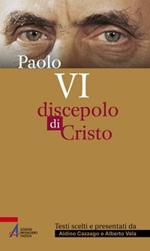 Paolo VI. Discepolo di Cristo