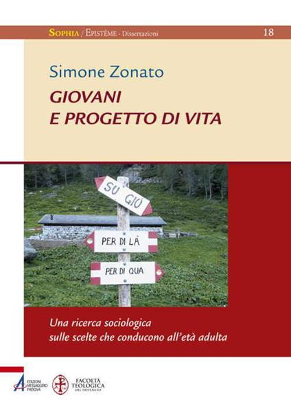 Giovani e progetto di vita. Una ricerca sociologica sulle scelte che conducono all'età adulta - Simone Zonato - copertina