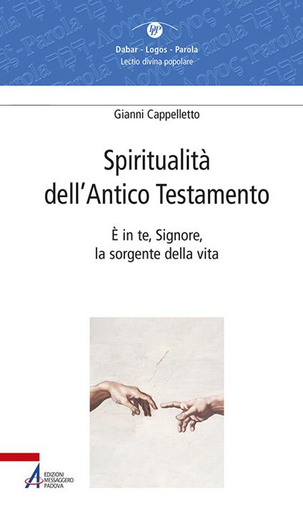 Spiritualità dell'Antico Testamento. È in te, Signore, la sorgente della vita (Sal 36,10) - Gianni Cappelletto - copertina