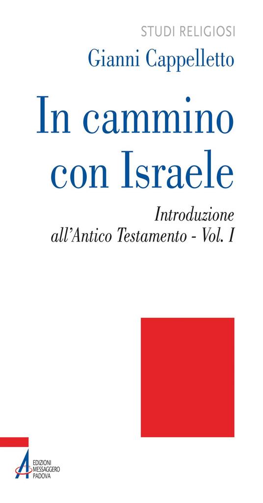In cammino con Israele. Introduzione all'Antico Testamento. Vol. 1 - Gianni Cappelletto - ebook