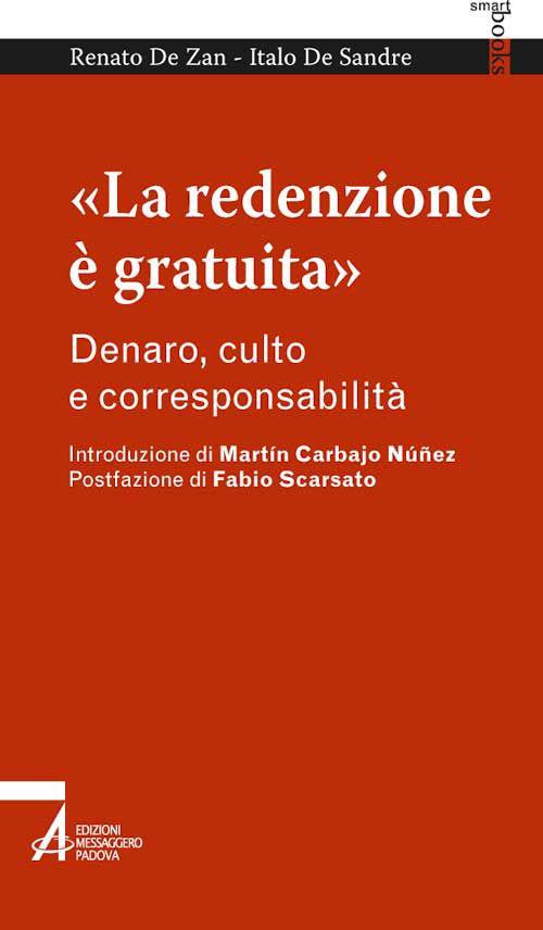 «La redenzione è gratuita». Denaro, culto e corresponsabilità - Renato De Zan,Italo De Sandre - copertina