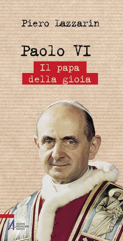 Paolo VI. Il papa della gioia - Piero Lazzarin - copertina
