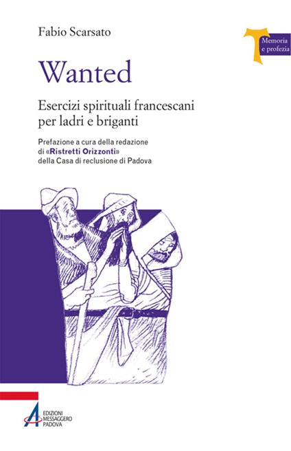 Wanted. Esercizi spirituali francescani per ladri e briganti - Fabio Scarsato - ebook