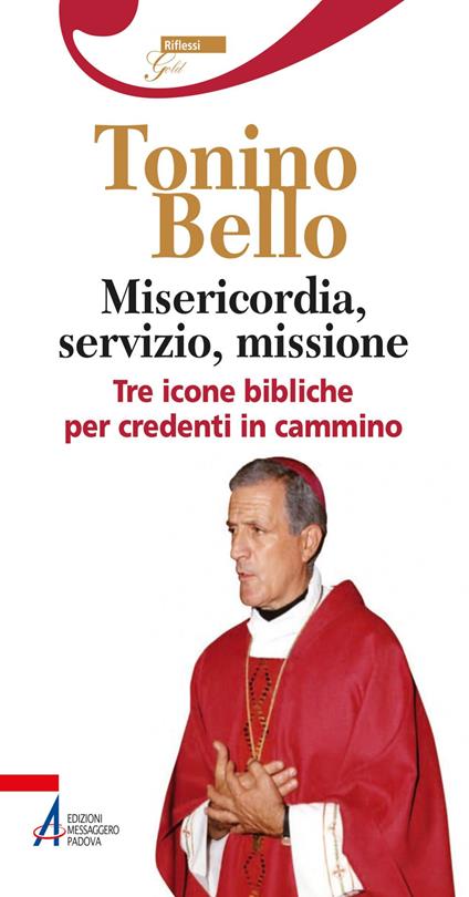 Misericordia, servizio, missione. Tre icone bibliche per credenti in cammino - Antonio Bello,Renato Brucoli - ebook