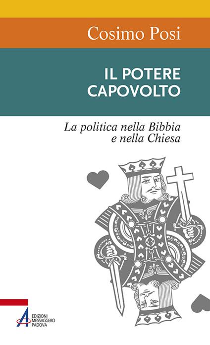 Il potere capovolto. La politica nella Bibbia e nella Chiesa - Cosimo Posi - copertina