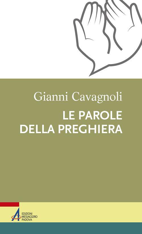 Le parole della preghiera - Gianni Cavagnoli - copertina