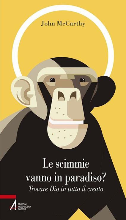 Le scimmie vanno in paradiso. Trovare Dio in tutto il creato - John McCarthy,Anna Maria Foli - ebook