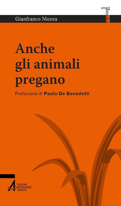 Anche gli animali pregano - Gianfranco Nicora - copertina