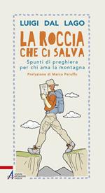 La roccia che ci salva. Spunti di preghiera per chi ama la montagna