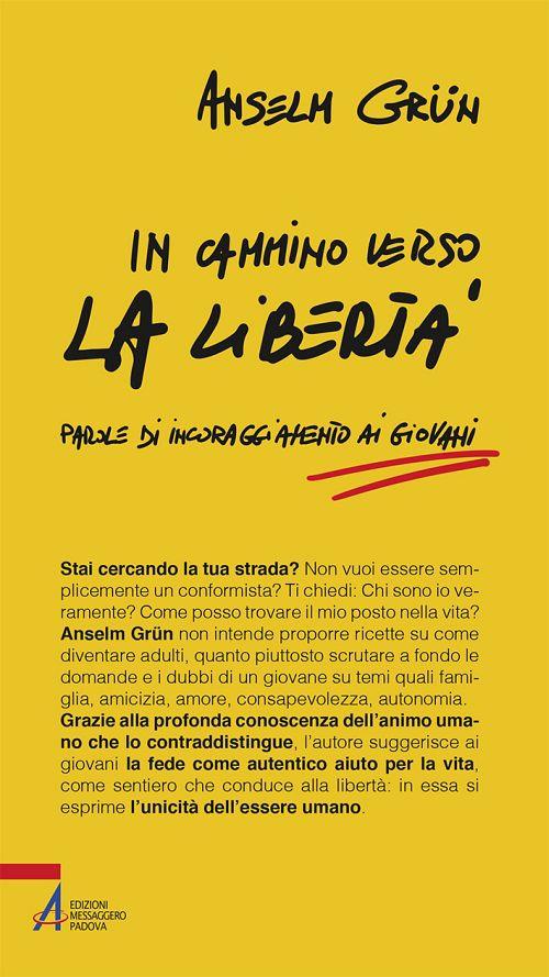 In cammino verso la libertà. Parole di incoraggiamento ai giovani - Anselm Grün - copertina