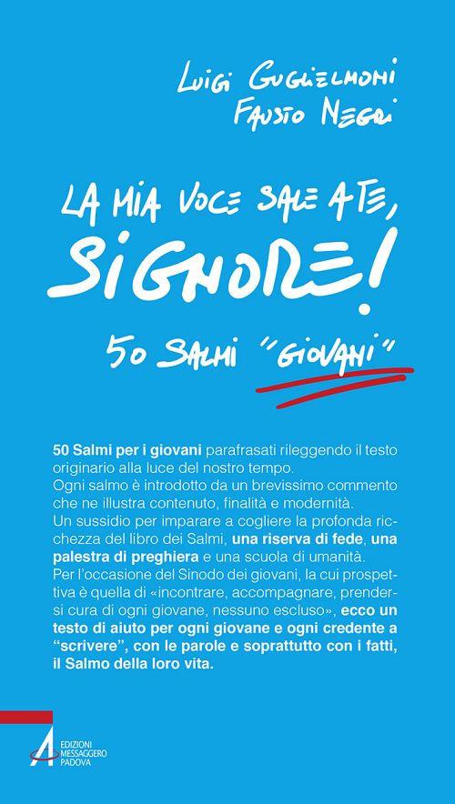 La mia voce sale a te, Signore! 50 salmi «giovani» - Luigi Guglielmoni,Fausto Negri - copertina