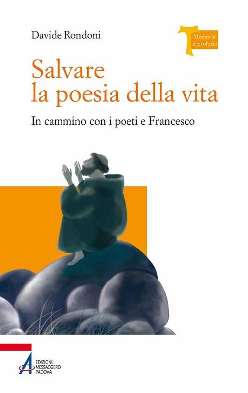 Salvare la poesia della vita. In cammino con i poeti e Francesco - Davide Rondoni - copertina