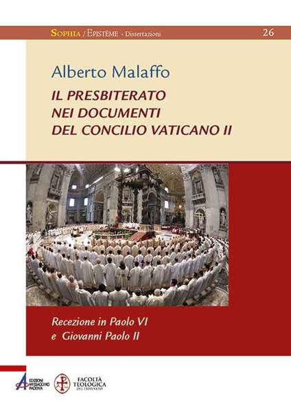 Il presbiterato nei documenti del concilio Vaticano II. Recezione in Paolo VI e Giovanni Paolo II - Alberto Malaffo - copertina