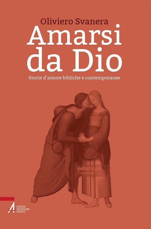 Amarsi da Dio. Storie d'amore bibliche e contemporanee - Oliviero Svanera - ebook