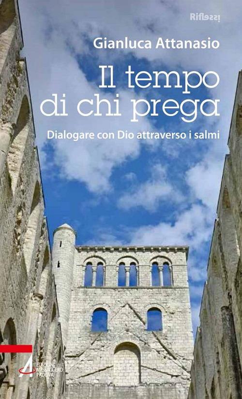 Il tempo di chi prega. Dialogare con Dio attraverso i salmi - Gianluca Attanasio - copertina