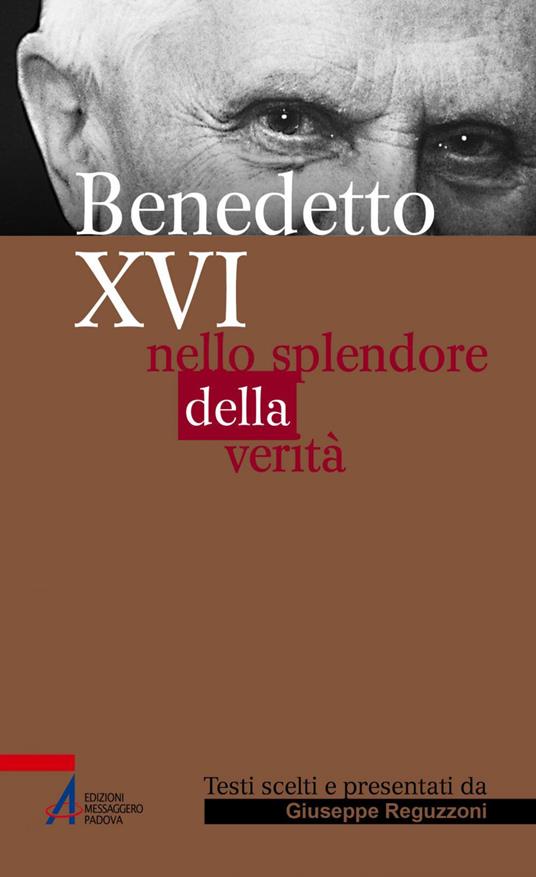 Benedetto XVI. Nello splendore della verità - Giuseppe Reguzzoni - ebook